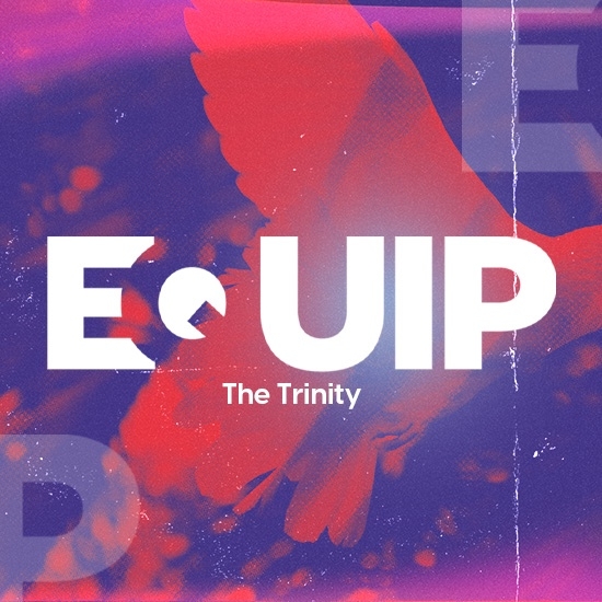 EQUIP: The Trinity